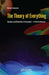 The Theory of Everything: Quantum and Relativity Is Everywhere - A Fermat Universe by Norbert Schwarzer