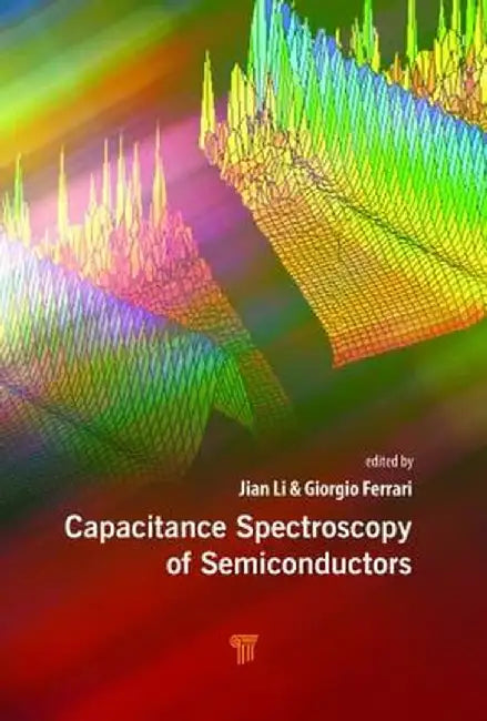 Capacitance Spectroscopy of Semiconductors by Jian V. Li