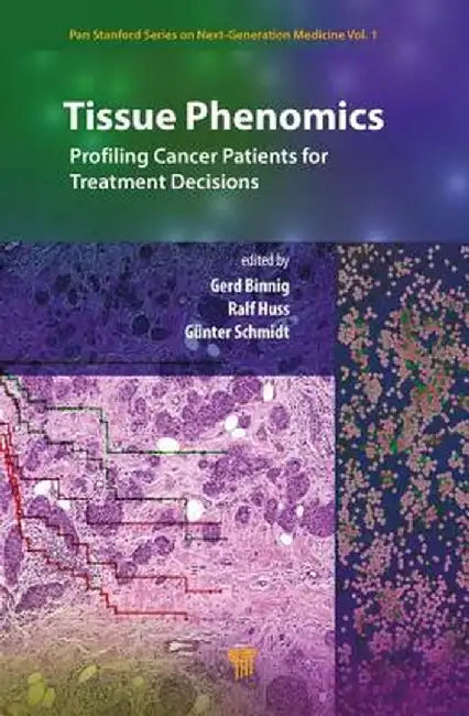 Tissue Phenomics: Profiling Cancer Patients for Treatment Decisions by Gerd Binnig