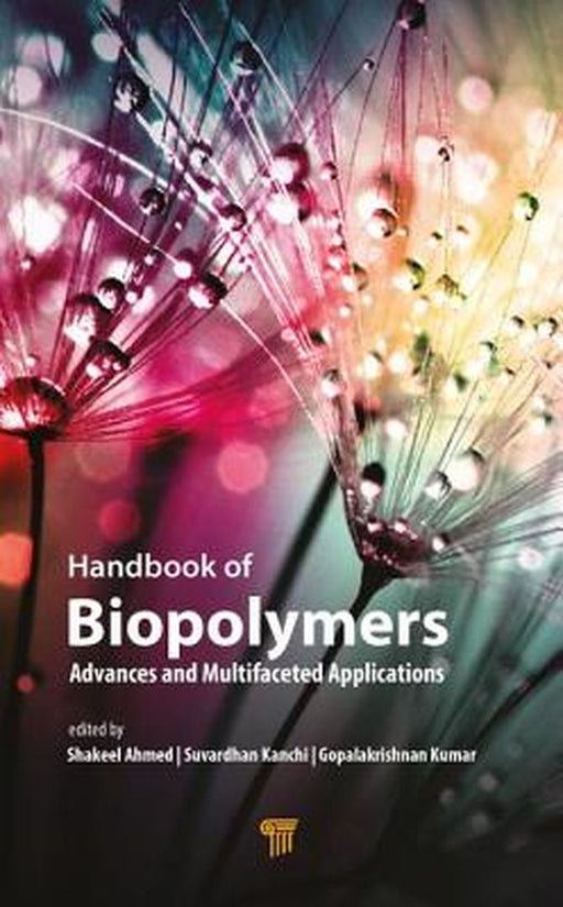 Handbook of Biopolymers: Advances and Multifaceted Applications by Ahmed