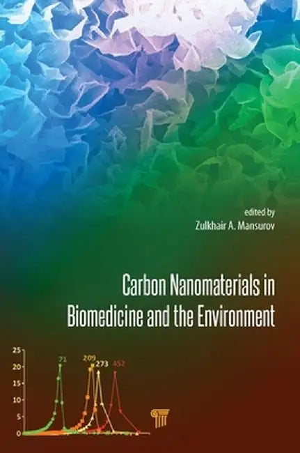 Carbon Nanomaterials in Biomedicine and the Environment by Mansurov