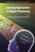 Learning Approaches in Signal Processing by Francis Ring