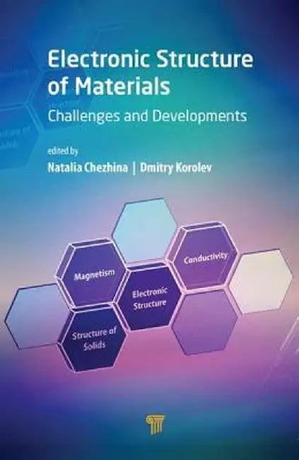 Electronic Structure of Materials: Challenges and Developments by Natalia Chezhina