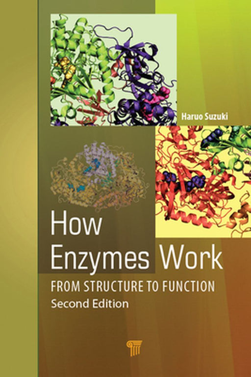 How Enzymes Work: From Structure to Function by Suzuki