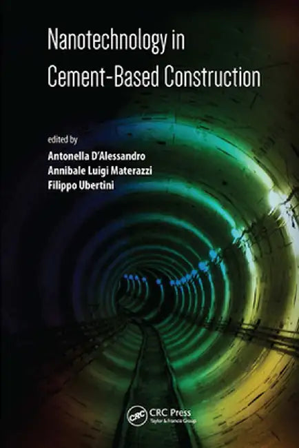 Nanotechnology in Cement-Based Construction by Antonella D'Alessandro