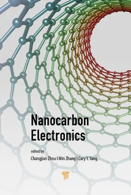 Nanocarbon Electronics by Changjian Zhou