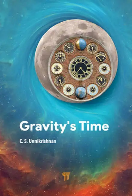 Gravity's Time by C. S. Unnikrishnan