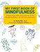 My First Book of Mindfulness: Enhance Your Child's Social Emotional Health Through Mindfulness, Art and Home Experiments
