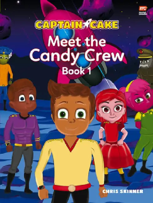 Captain Cake: Meet the Candy Crew by Chris Skinner