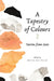 A Tapestry of Colours 2: Stories from Asia by Anitha Devi Pillai