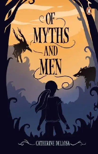 Of Myths and Men by Catherine Dellosa