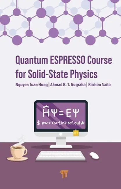 Quantum Espresso Course for Solid-State Physics by Nguyen Tuan Hung