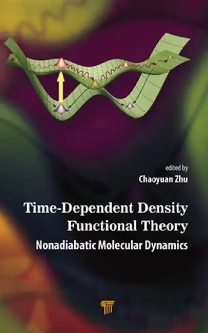 Time-Dependent Density Functional Theory: Nonadiabatic Molecular Dynamics by Chaoyuan Zhu
