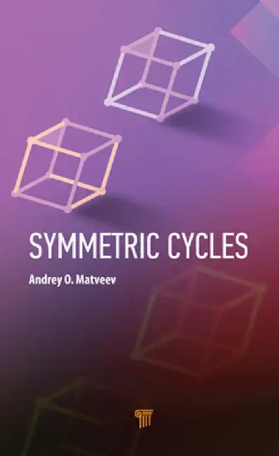 Symmetric Cycles by Andrey O. Matveev