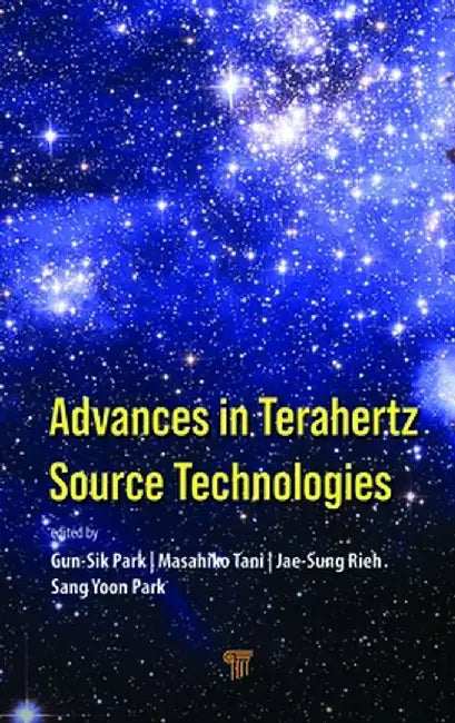 Advances in Terahertz Source Technologies by Gun-Sik Park