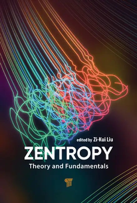 Zentropy: Theory and Fundamentals by Zi-Kui Liu