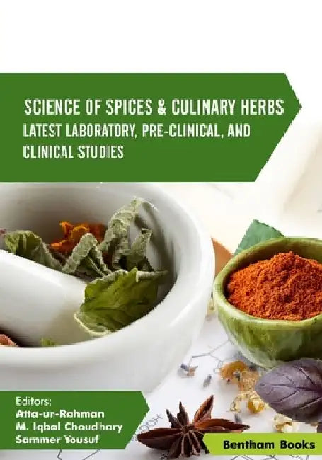 Science of Spices & Culinary Herbs: Latest Laboratory, Pre-clinical, and Clinical Studies: Volume 4 by M. Iqbal Choudhary