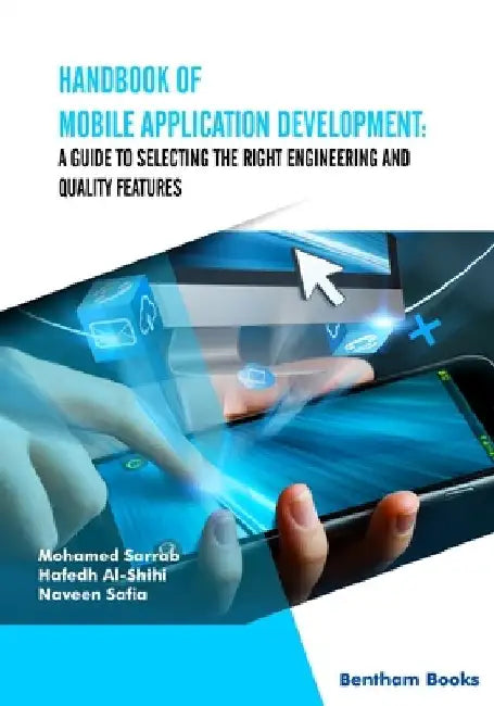 Handbook of Mobile Application Development: A Guide to Selecting the Right Engineering and Quality Features by Hafedh Al-Shihi