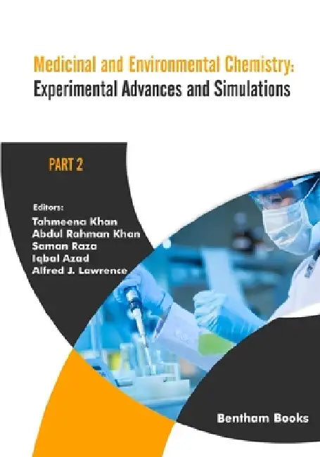Medicinal and Environmental Chemistry: Experimental Advances and Simulations (Part II) by Abdul Rahman Khan