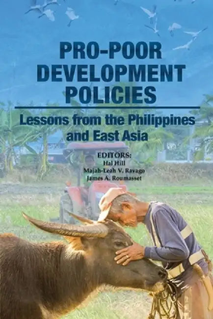 Pro-poor Development Policies: Lessons from the Philippines and East Asia by Hal Hill