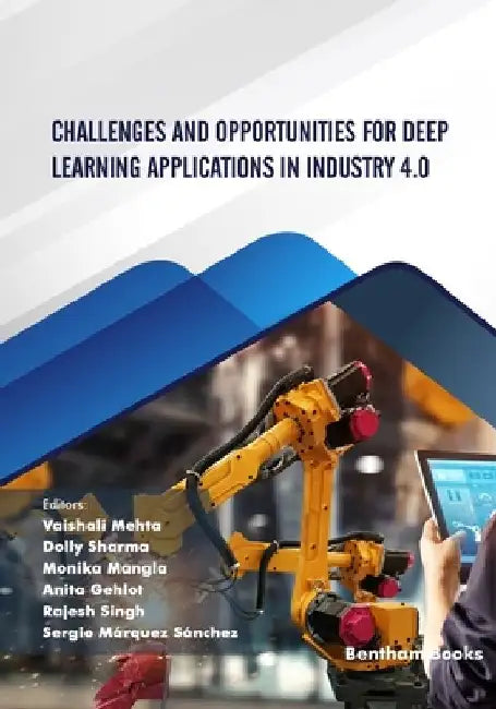 Challenges and Opportunities for Deep Learning Applications in Industry 4.0 by Dolly Sharma