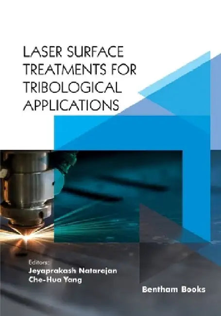 Laser Surface Treatments for Tribological Applications by Che-Hua Yang