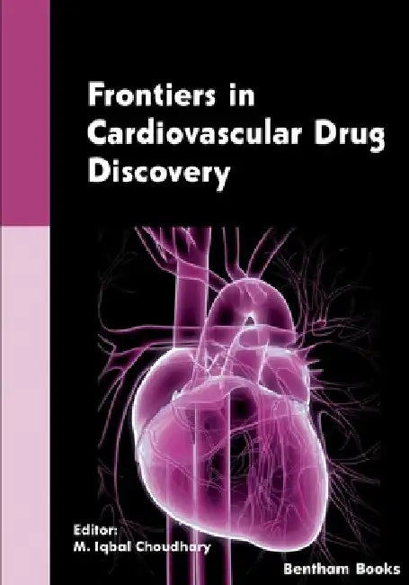Frontiers in Cardiovascular Drug Discovery: Volume 6 by M. Iqbal Choudhary