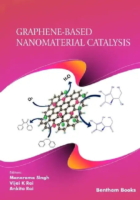 Graphene-Based Nanomaterial Catalysis by Vijai K. Rai