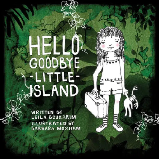 Hello Goodbye Little Island by Leila Boukarim