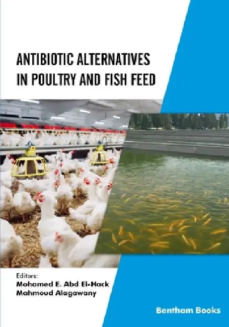 Antibiotic Alternatives in Poultry and Fish Feed by Mahmoud Alagawany