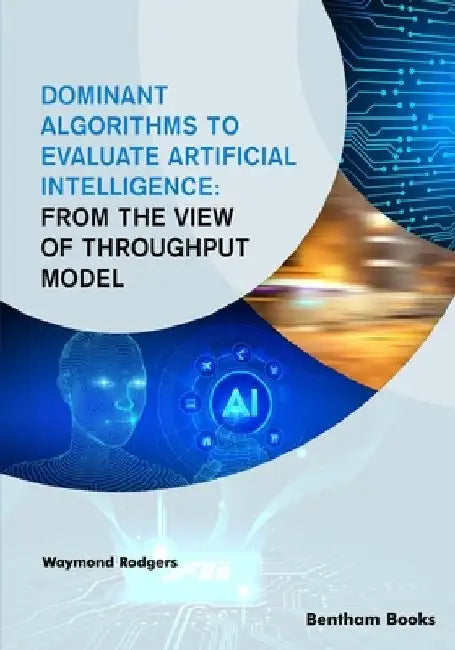Dominant Algorithms to Evaluate Artificial Intelligence: From the view of Throughput Model by Waymond Rodgers