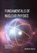 Fundamentals of Nuclear Physics by Sanjay J. Dhoble