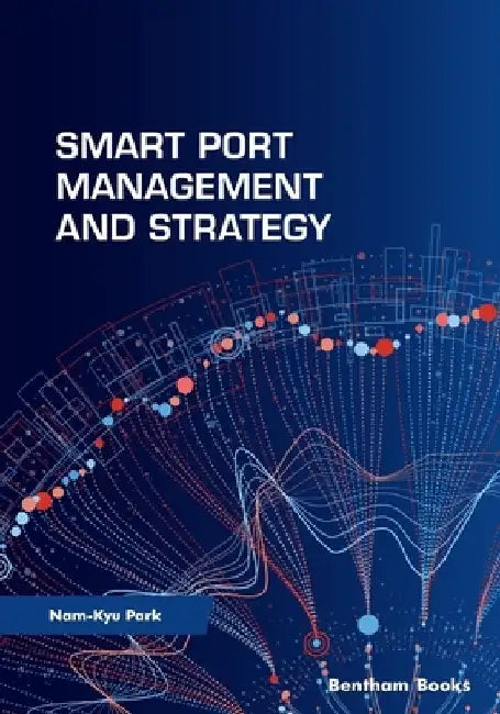 Smart Port Management and Strategy by Nam-Kyu Park