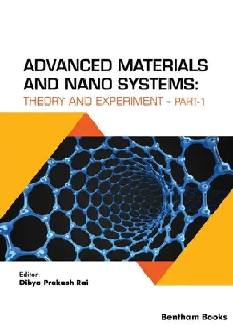 Advanced Materials and Nano Systems: Theory and Experiment (part-1) by Dibya Prakash Rai