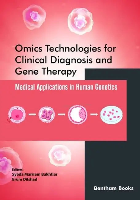 Omics Technologies for Clinical Diagnosis and Gene Therapy: Medical Applications in Human Genetics by Erum Dilshad