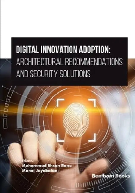 Digital Innovation Adoption: Architectural Recommendations and Security Solutions by Manoj Jayabalan