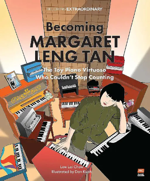Becoming Margaret Leng Tan: The Toy Piano Virtuoso Who Couldn't Stop Counting by Low Lai Chow