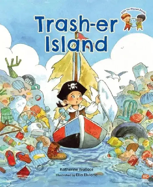 Trash-Er Island by Katherine Wallace