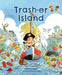 Trash-Er Island by Katherine Wallace