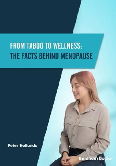 From Taboo to Wellness: The Facts behind Menopause by Peter Hollands