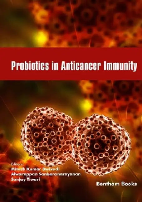 Probiotics in Anticancer Immunity by Alwarappan Sankaranarayanan