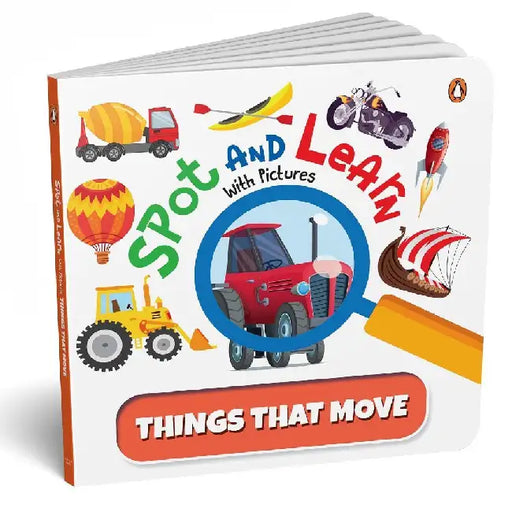 Spot and Learn with Pictures: Things That Move: A Fun & Interactive Board Book to Develop Observation Skills and Vocabulary for Kids, Toddlers [Pengui by Penguin