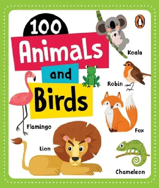 100 Animals & Birds: Board Book of First 100 Most Important Animals & Birds for Preschool Kids, Toddlers [Penguin Early Learning Series] by Penguin