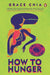 How to Hunger by Grace Chia