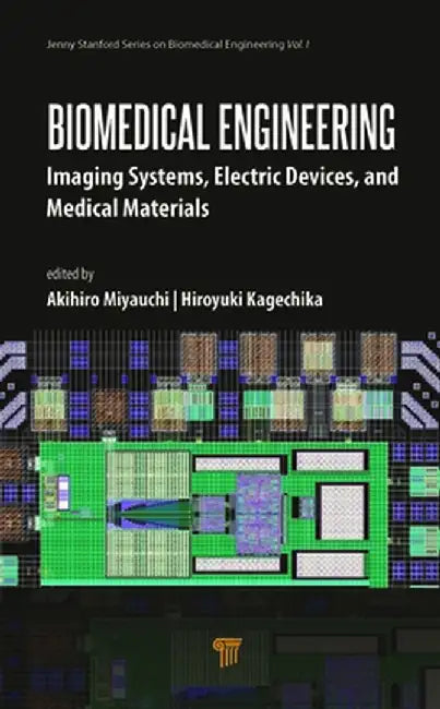 Biomedical Engineering: Imaging Systems, Electric Devices, and Medical Materials by Akihiro Miyauchi