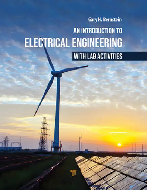 An Introduction to Electrical Engineering with Lab Activities by Gary H. Bernstein