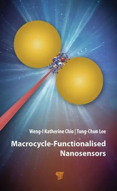 Macrocycle-Functionalised Nanosensors by Weng-I Katherine Chio