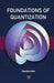 Foundations of Quantization by Stanislav Ordin
