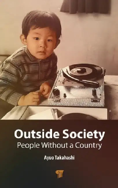 Outside Society: People Without a Country by Ayuo Takahashi