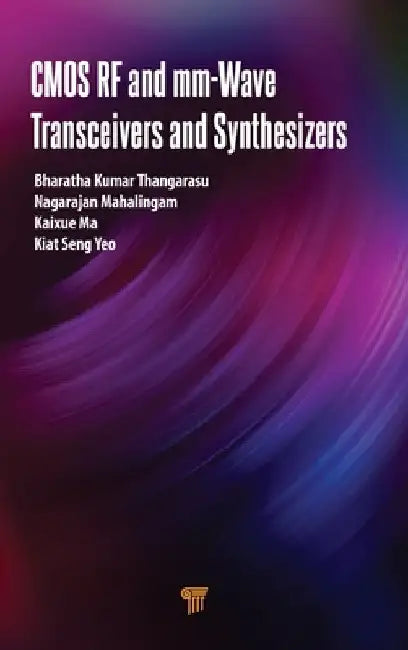 CMOS RF and mm-Wave Transceivers and Synthesizers by Bharatha Kumar Thangarasu